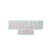 Load image into Gallery viewer, Honolulu Hawaii sticker
